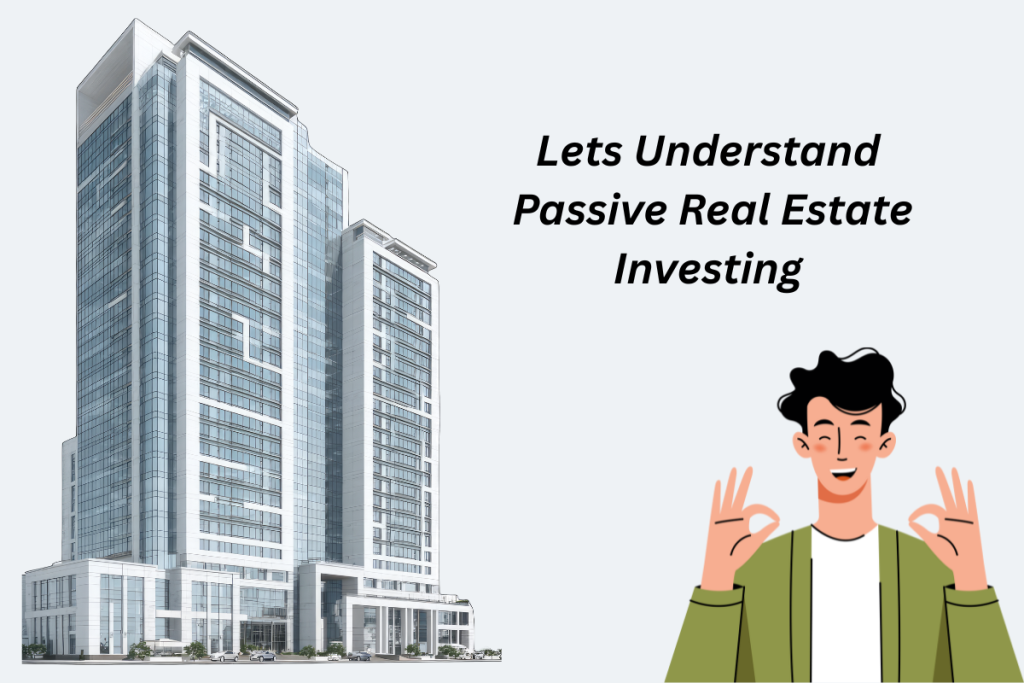 What Is Passive Real Estate Investing?